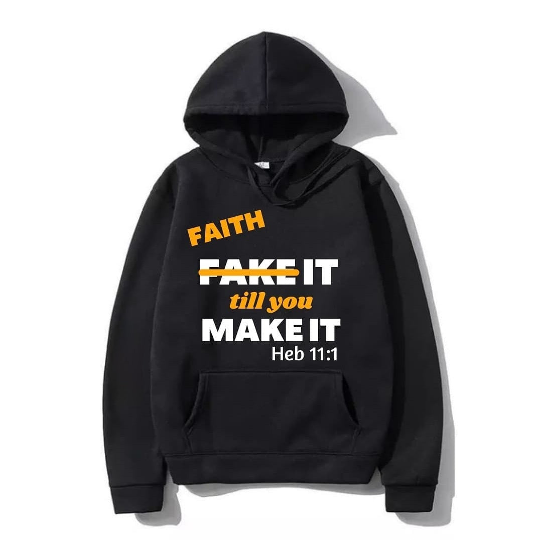 Faith it till you make it hoodie